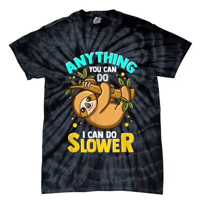 Anything You Can Do I Can Do Slower Sloth Tie-Dye T-Shirt
