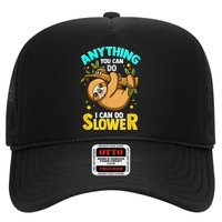 Anything You Can Do I Can Do Slower Sloth Trucker Hat