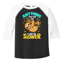 Anything You Can Do I Can Do Slower Sloth Toddler Fine Jersey T-Shirt
