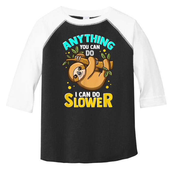 Anything You Can Do I Can Do Slower Sloth Toddler Fine Jersey T-Shirt