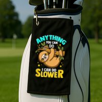 Anything You Can Do I Can Do Slower Sloth Golf Towel