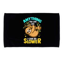 Anything You Can Do I Can Do Slower Sloth Microfiber Hand Towel