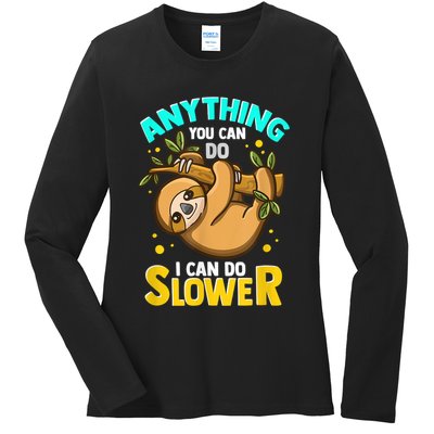 Anything You Can Do I Can Do Slower Sloth Ladies Long Sleeve Shirt