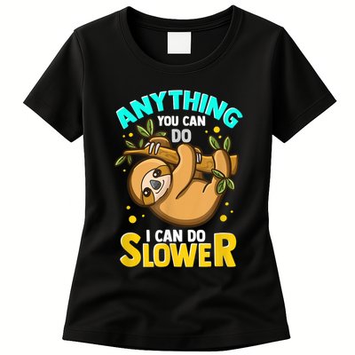 Anything You Can Do I Can Do Slower Sloth Womens T-Shirt