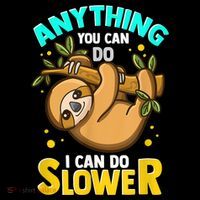 Anything You Can Do I Can Do Slower Sloth Women's V-Neck T-Shirt