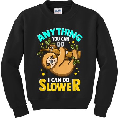 Anything You Can Do I Can Do Slower Sloth Kids Sweatshirt