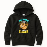Anything You Can Do I Can Do Slower Sloth Kids Hoodie