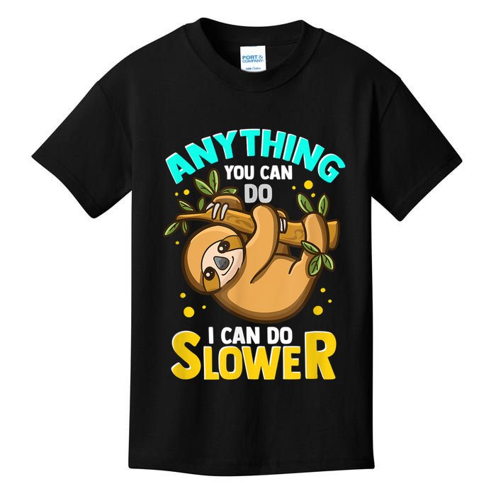 Anything You Can Do I Can Do Slower Sloth Kids T-Shirt