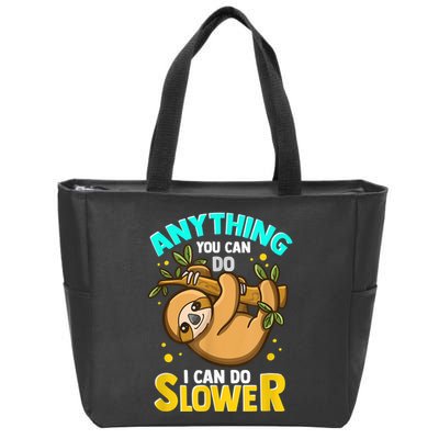 Anything You Can Do I Can Do Slower Sloth Zip Tote Bag