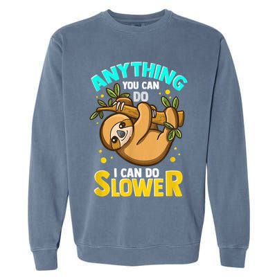Anything You Can Do I Can Do Slower Sloth Garment-Dyed Sweatshirt