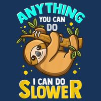 Anything You Can Do I Can Do Slower Sloth Infant Baby Jersey Bodysuit