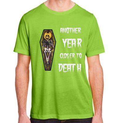 Another Year Closer To Death Funny Design Adult ChromaSoft Performance T-Shirt