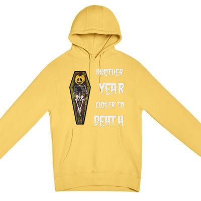 Another Year Closer To Death Funny Design Premium Pullover Hoodie