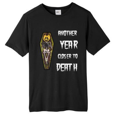 Another Year Closer To Death Funny Design Tall Fusion ChromaSoft Performance T-Shirt