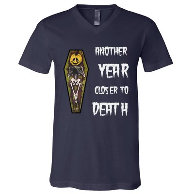 Another Year Closer To Death Funny Design V-Neck T-Shirt