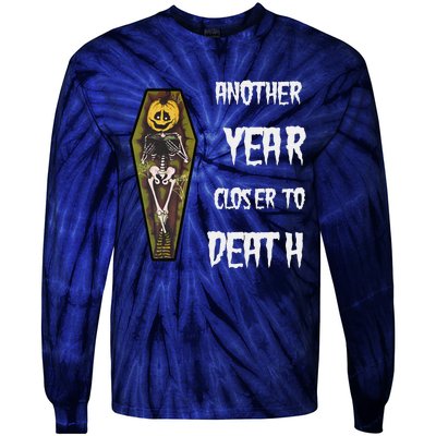 Another Year Closer To Death Funny Design Tie-Dye Long Sleeve Shirt