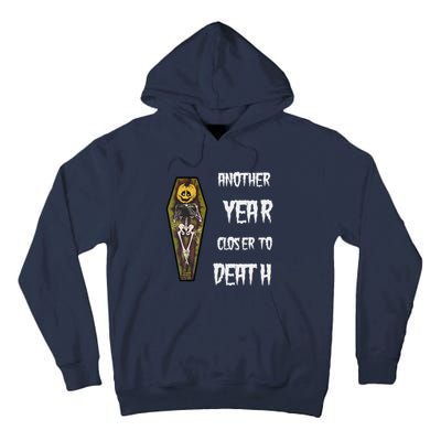 Another Year Closer To Death Funny Design Tall Hoodie