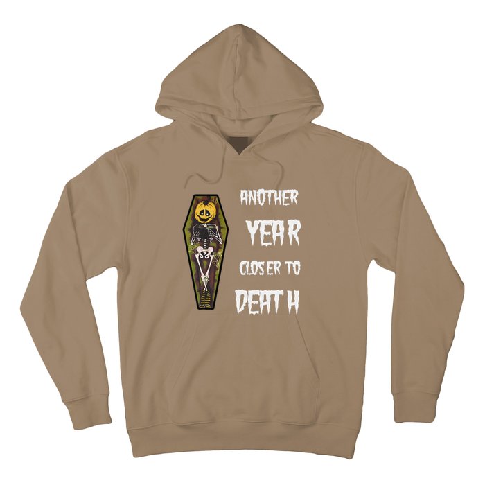 Another Year Closer To Death Funny Design Hoodie