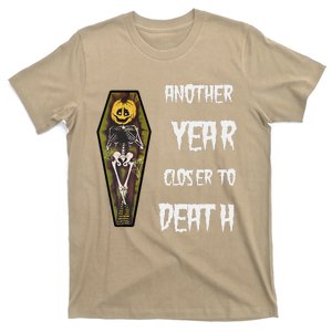 Another Year Closer To Death Funny Design T-Shirt