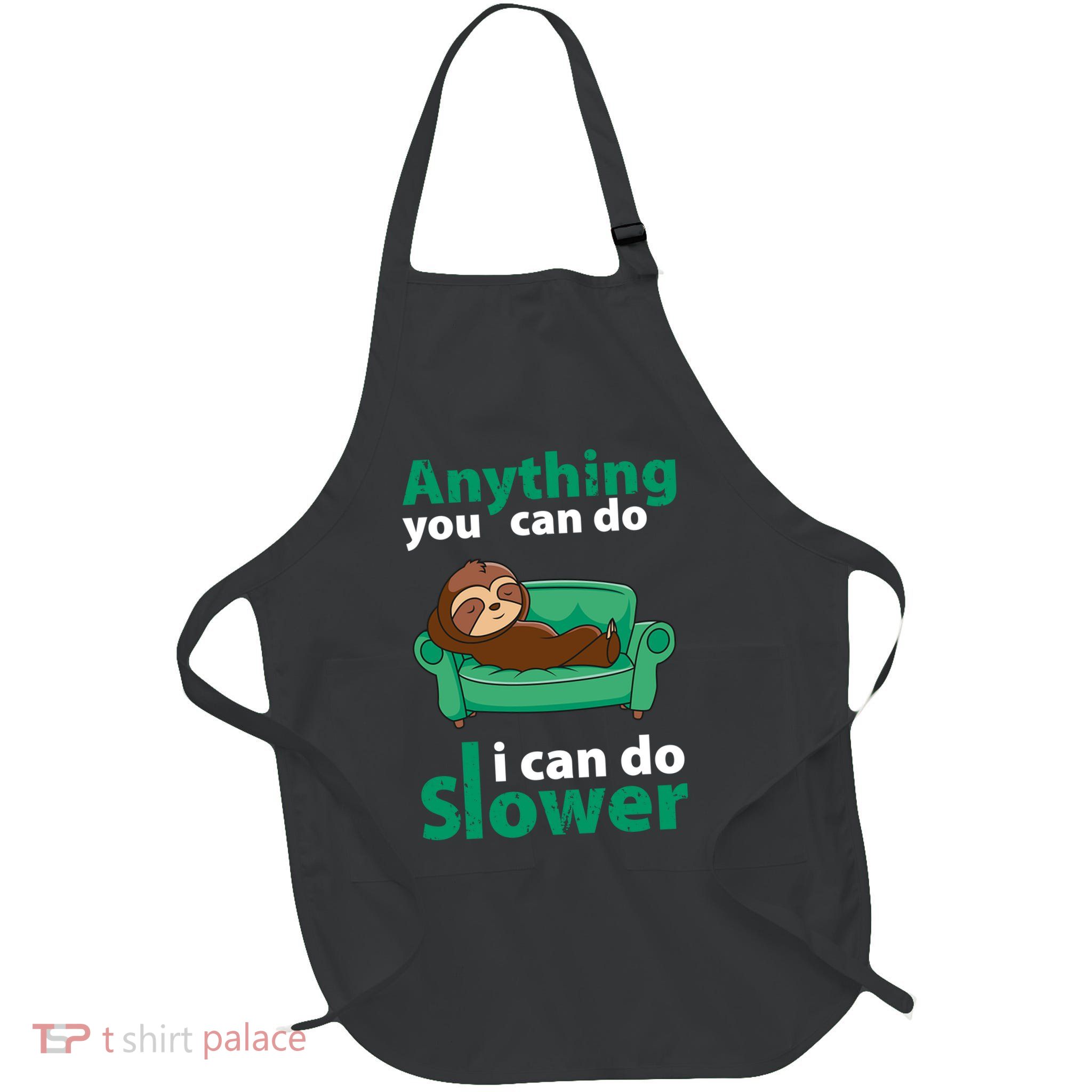 Anything You Can Do I Can Do Slower Full-Length Apron With Pockets