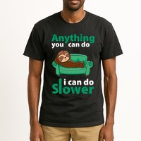 Anything You Can Do I Can Do Slower Tall T-Shirt