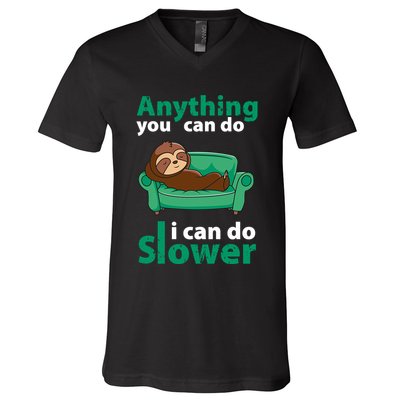 Anything You Can Do I Can Do Slower V-Neck T-Shirt