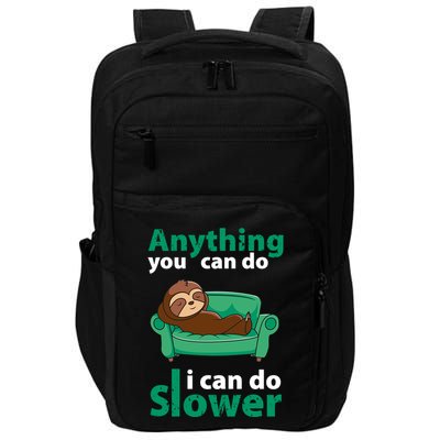 Anything You Can Do I Can Do Slower Impact Tech Backpack