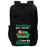 Anything You Can Do I Can Do Slower Impact Tech Backpack