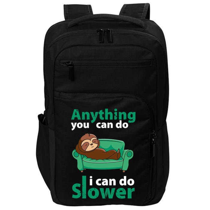 Anything You Can Do I Can Do Slower Impact Tech Backpack