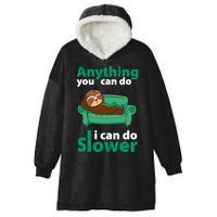 Anything You Can Do I Can Do Slower Hooded Wearable Blanket