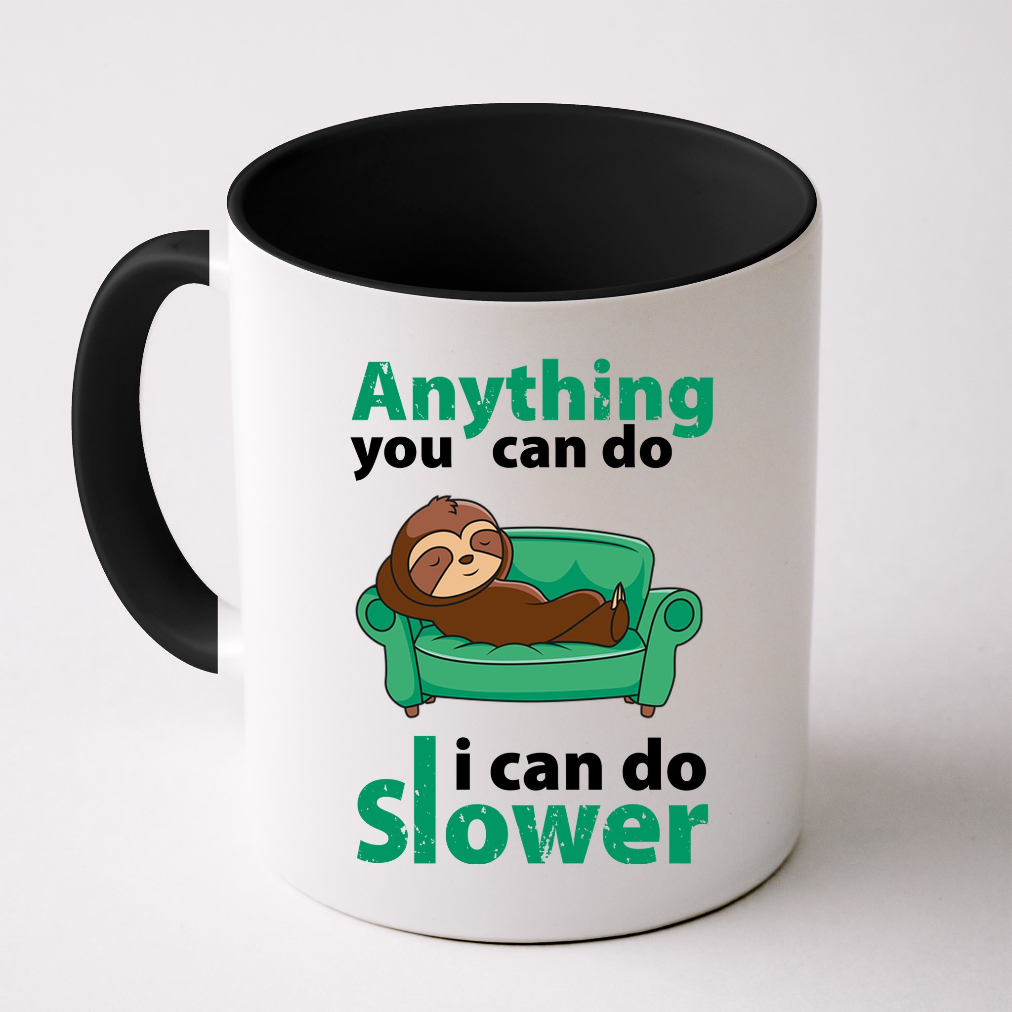Anything You Can Do I Can Do Slower Mug