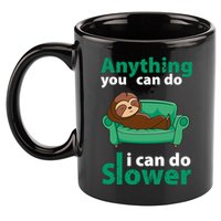 Anything You Can Do I Can Do Slower 11oz C Handle Ceramic Mug