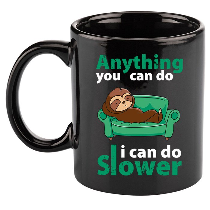 Anything You Can Do I Can Do Slower 11oz C Handle Ceramic Mug