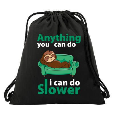 Anything You Can Do I Can Do Slower Drawstring Bag