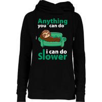 Anything You Can Do I Can Do Slower Womens Funnel Neck Pullover Hood
