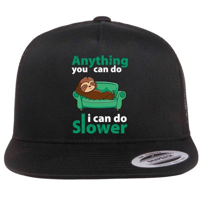 Anything You Can Do I Can Do Slower Flat Bill Trucker Hat
