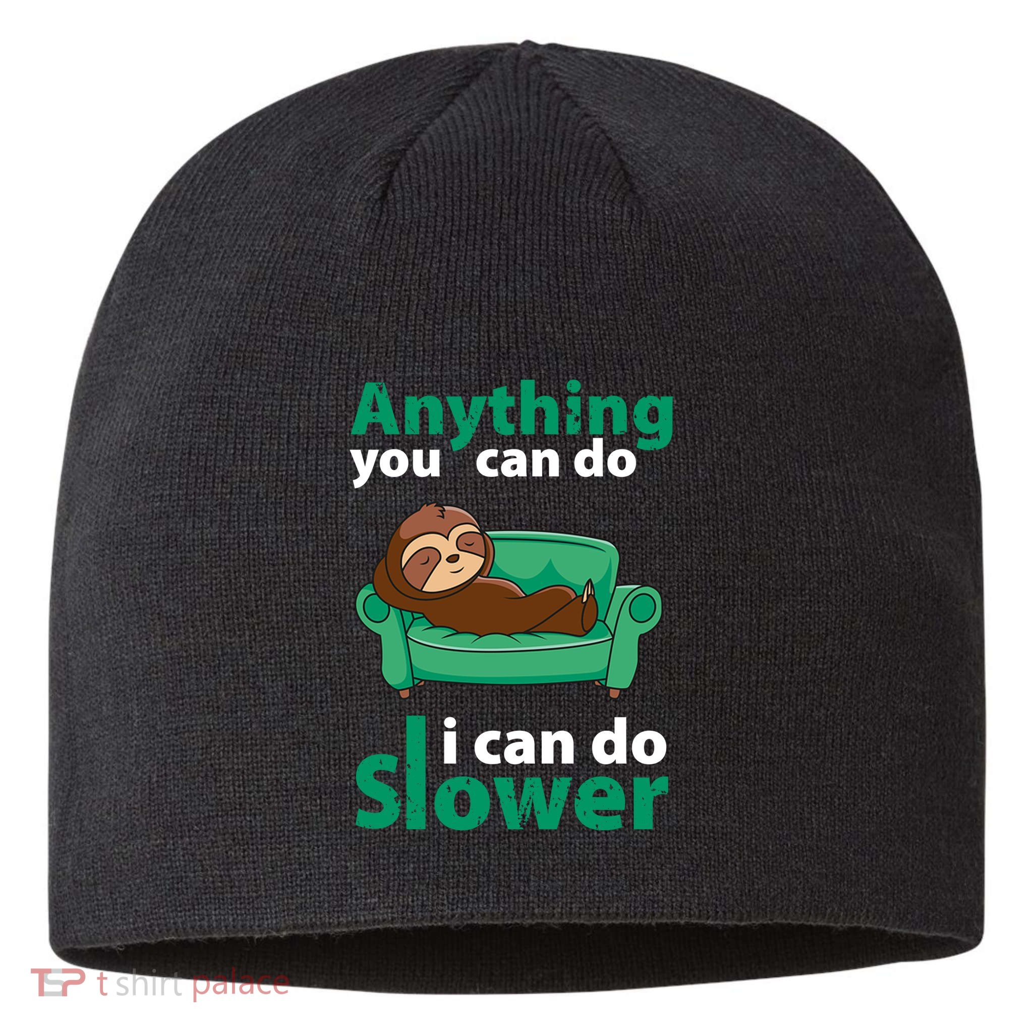 Anything You Can Do I Can Do Slower Sustainable Beanie