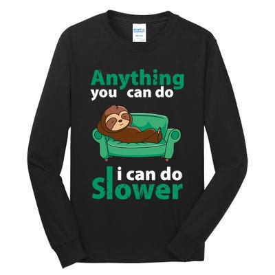 Anything You Can Do I Can Do Slower Tall Long Sleeve T-Shirt