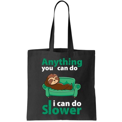Anything You Can Do I Can Do Slower Bag