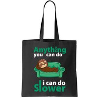 Anything You Can Do I Can Do Slower Bag