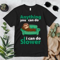 Anything You Can Do I Can Do Slower Premium T-Shirt