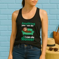 Anything You Can Do I Can Do Slower Womens Tank Top