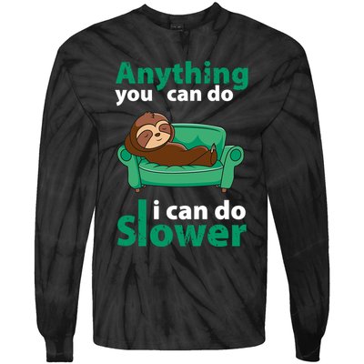 Anything You Can Do I Can Do Slower Tie-Dye Long Sleeve Shirt