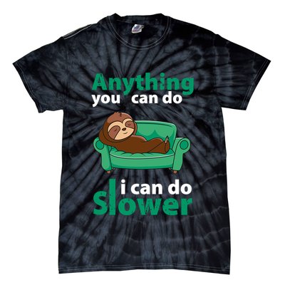 Anything You Can Do I Can Do Slower Tie-Dye T-Shirt