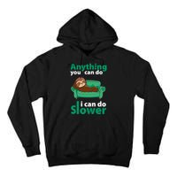 Anything You Can Do I Can Do Slower Tall Hoodie