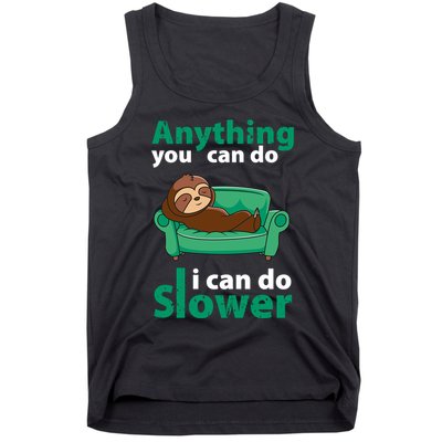 Anything You Can Do I Can Do Slower Tank Top
