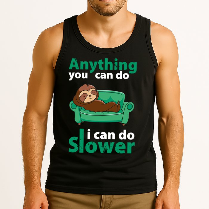 Anything You Can Do I Can Do Slower Tank Top