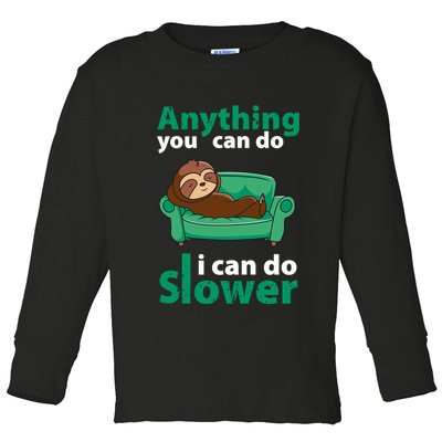 Anything You Can Do I Can Do Slower Toddler Long Sleeve Shirt