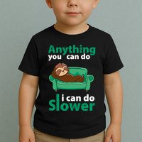 Anything You Can Do I Can Do Slower Toddler T-Shirt