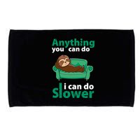 Anything You Can Do I Can Do Slower Microfiber Hand Towel